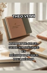 bokomslag Rapport de Stage - Guide Stratégique et Méthodologique pour Réussir