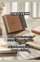 Théo Venn, Théo - Rapport de Stage - Guide Stratégique et Méthodologique pour Réussir, Häftad