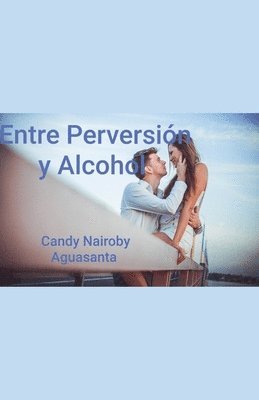 bokomslag Entre Perversin y Alcohol