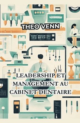 bokomslag Leadership et Management au Cabinet Dentaire