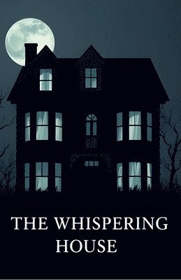 The Whispering House 1