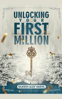 bokomslag Unlocking Your First Million