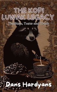 bokomslag The Kopi Luwak Legacy