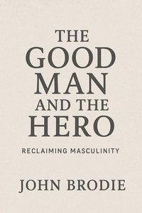 bokomslag Good Man and The Hero