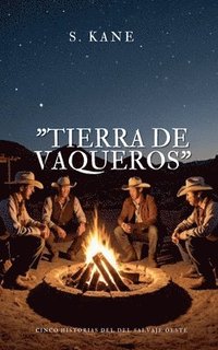 bokomslag Tierra De Vaqueros: 5 Historias Del Salvaje Oeste