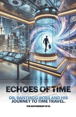 The Mothership Of El, The MotherShip of EL - Echoes of Time, Häftad