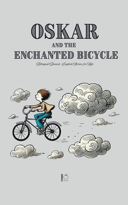 Oskar and the Enchanted Bicycle: Bilingual Danish-English Stories for Kids 1