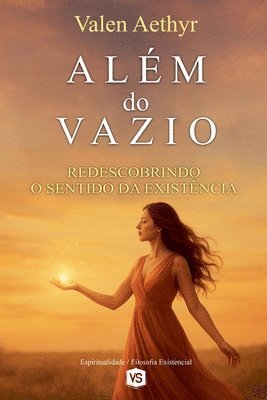 Valen Aethyr - Além do Vazio - Redescobrindo o Sentido da Existência, Häftad