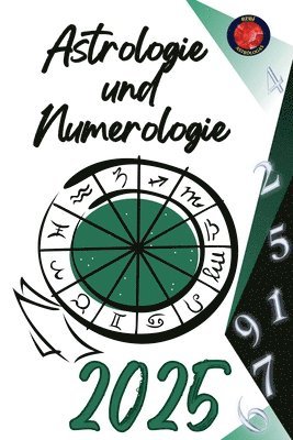 Astrologie und Numerologie 2025 1