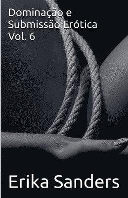 Dominação e Submissão Erótica Vol. 6 1