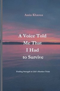 bokomslag Voice Told Me That I Had to Survive