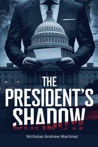 bokomslag The President's Shadow