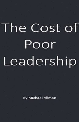 bokomslag The Cost of Poor Leadership