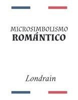 bokomslag Microsimbolismo Romántico