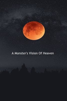 Monster's Vision Of Heaven