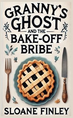 bokomslag Granny's Ghost and the Bake Off Bribe