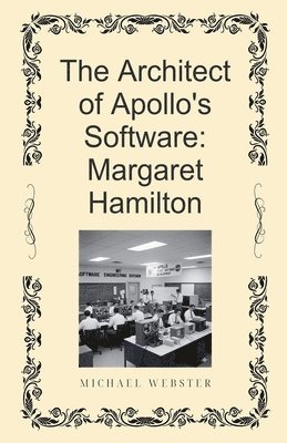 Michael Webster - The Architect of Apollo's Software: Margaret Hamilton, Häftad