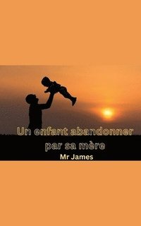 bokomslag enfant abandonner par sa mère