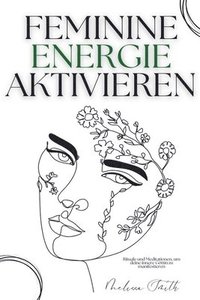 bokomslag Feminine Energie Aktivieren