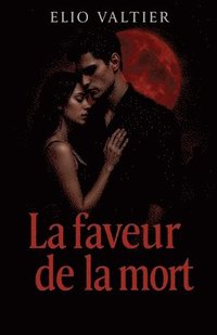 bokomslag La faveur de la mort