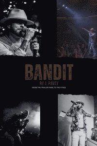 bokomslag Bandit - From the Trailer Park to the Stage
