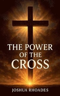 bokomslag Power Of The Cross