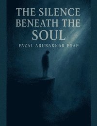 bokomslag Silence Beneath the Soul