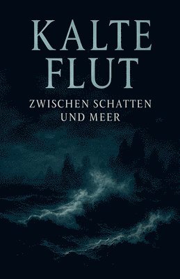 Kalte Flut - Zwischen Schatten und Meer 1