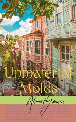 Ahmet Yazici - Unmaterial Molds, Häftad