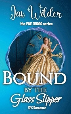 Jax Wilder - Bound By The Glass Slipper, Häftad