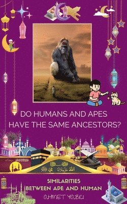 Ahmet Yazici - Do Humans and Apes Have the Same Ancestors?, Häftad