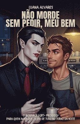 bokomslag Não Morde Sem Pedir, Meu Bem: O romance LGBT+ proibido para quem acha que já viu de tudo no turno da noite