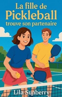 bokomslag La Fille de Pickleball Trouve Son Partenaire