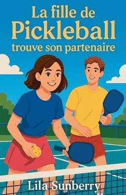 bokomslag La Fille de Pickleball Trouve Son Partenaire