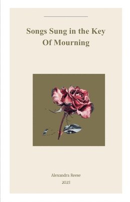 bokomslag Songs Sung In The Key Of Mourning