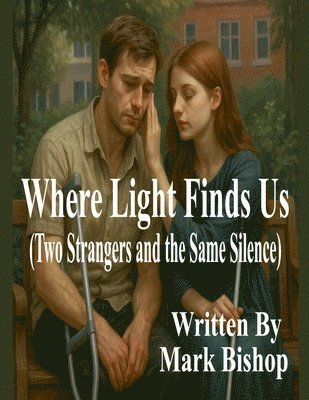 bokomslag Where Light Finds Us: Two Strangers and the Same Silence