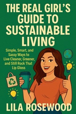 bokomslag Real Girl's Guide to Sustainable Living
