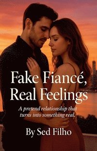 bokomslag Fake Fiancé, Real Feelings