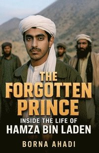 bokomslag The Forgotten Prince: Inside the Life of Hamza bin Laden