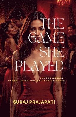 bokomslag Game She Played - Psychological Drama, Deception, And Manipulation