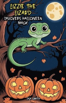bokomslag Lizzie the Lizard Discovers Halloween Magic