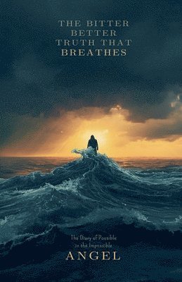 Bitter Better Truth That Breathes