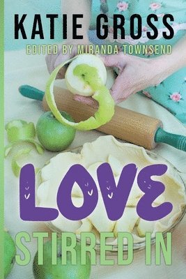 Katie Gross - Love Stirred In, Häftad