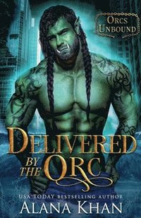 bokomslag Delivered By The Orc