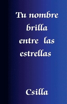 bokomslag Tu nombre brilla entre las estrellas