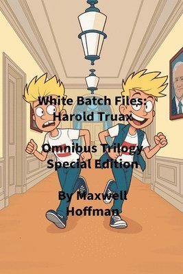 Maxwell Hoffman - White Batch Files: Harold Truax Omnibus Trilogy Special Edition, Häftad