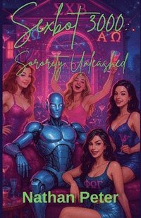 bokomslag Sexbot 3000: Sorority Unleashed