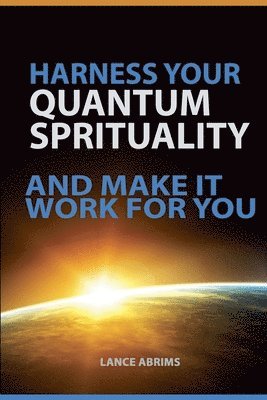 bokomslag Harness Your Quantum Spirituality and Make It Work For You