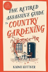 bokomslag Retired Assassin's Guide to Country Gardening