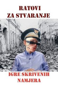 bokomslag Ratovi za stvaranje Igra skrivenih namjera